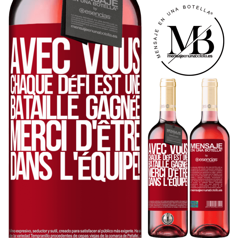 «Avec toi chaque défi est une bataille gagnée. Merci d'être dans l'équipe!» Édition ROSÉ