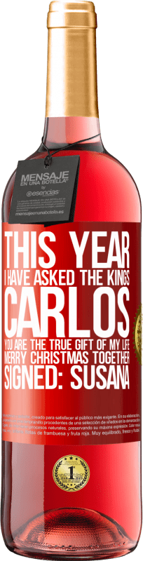 «В этом году я спросил королей. Карлос, ты настоящий подарок моей жизни. Счастливого Рождества вместе. Подпись: Сусана» Издание ROSÉ