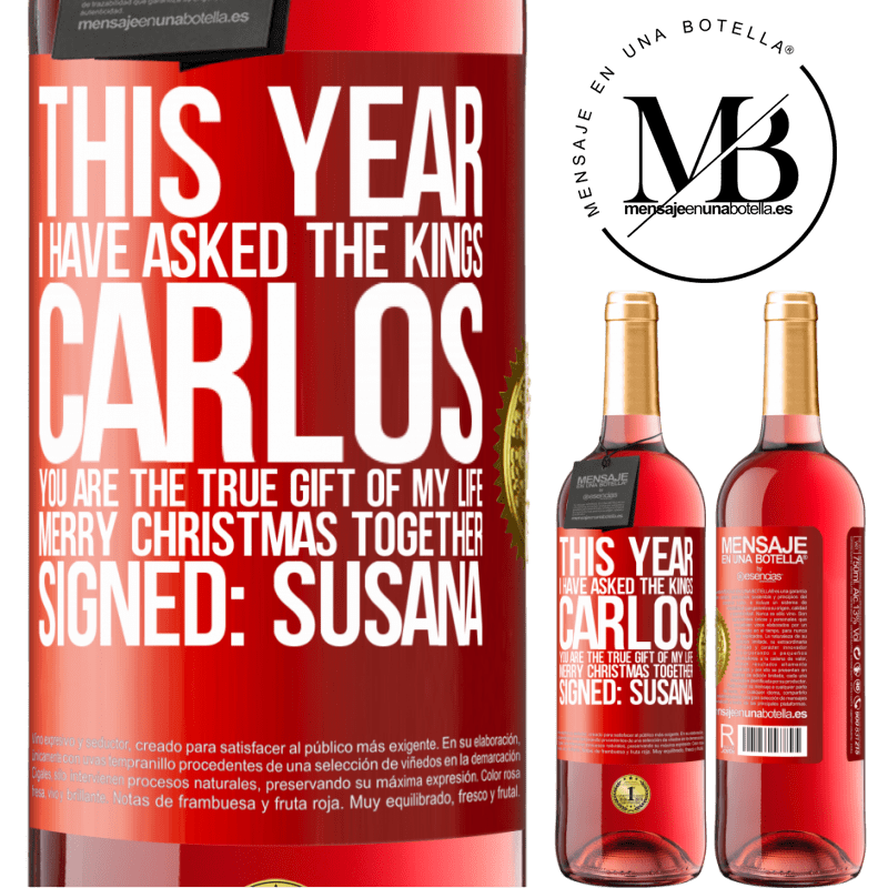 24,95 € Free Shipping | Rosé Wine ROSÉ Edition This year I have asked the kings. Carlos, you are the true gift of my life. Merry Christmas together. Signed: Susana Red Label. Customizable label Young wine Harvest 2021 Tempranillo