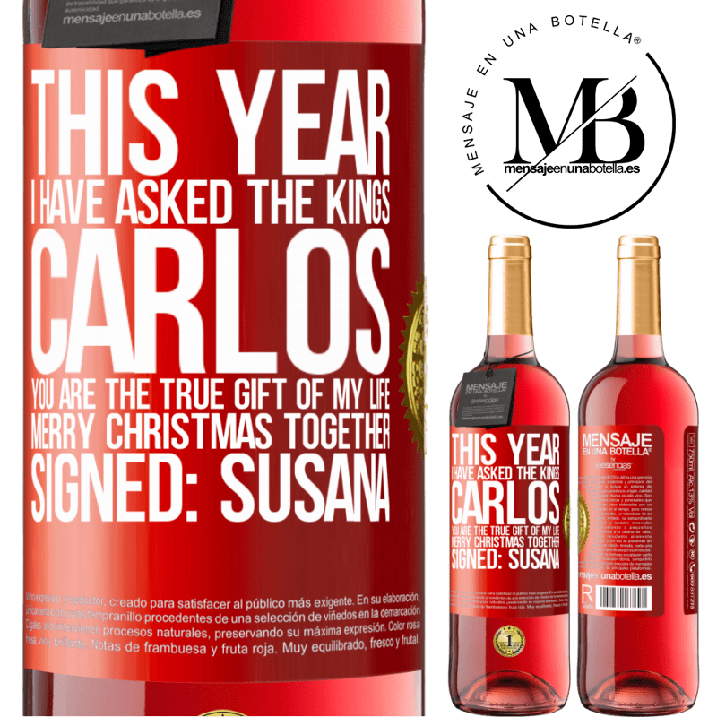 29,95 € Free Shipping | Rosé Wine ROSÉ Edition This year I have asked the kings. Carlos, you are the true gift of my life. Merry Christmas together. Signed: Susana Red Label. Customizable label Young wine Harvest 2025 Tempranillo