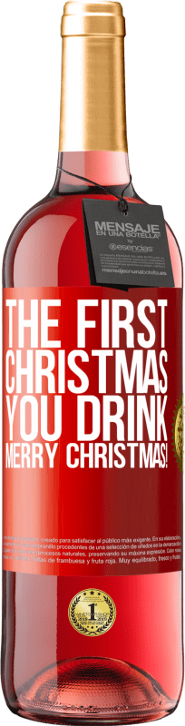 29,95 € | Rosé Wine ROSÉ Edition The first Christmas you drink. Merry Christmas! Red Label. Customizable label Young wine Harvest 2023 Tempranillo