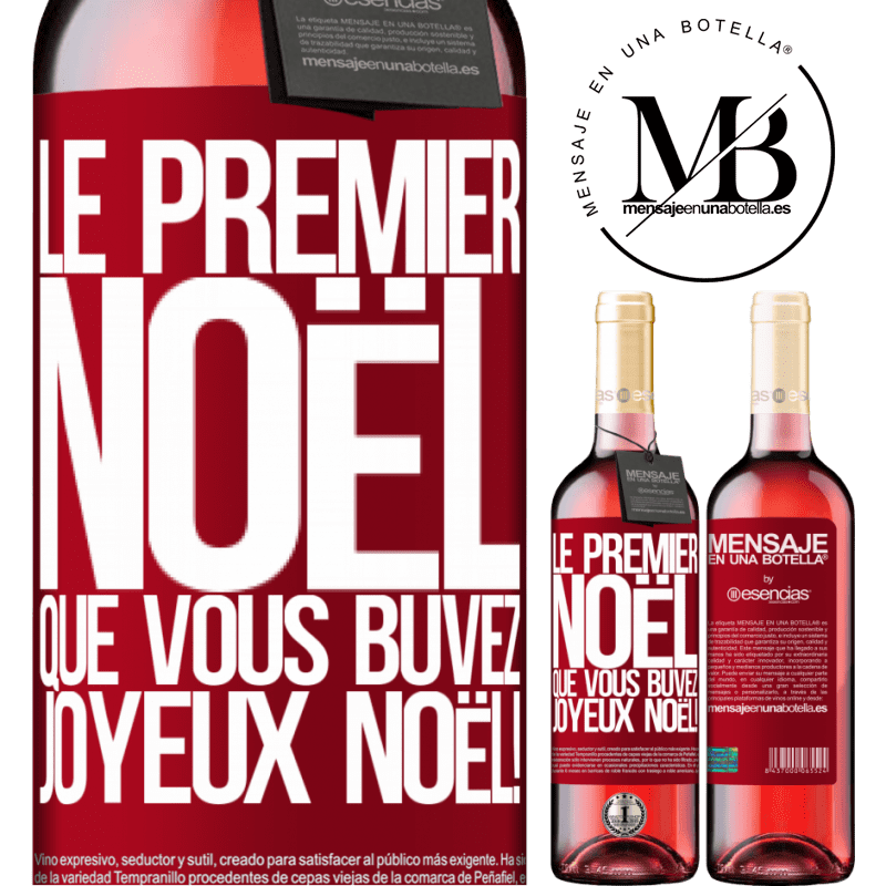 «Le premier christmas que je bois, Joyeux Noël !» Édition ROSÉ