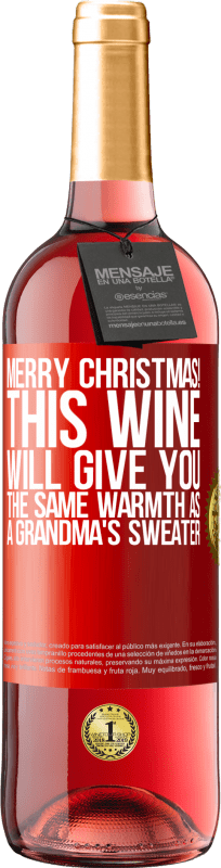 29,95 € | Rosé Wine ROSÉ Edition Merry Christmas! This wine will give you the same warmth as a grandma's sweater Red Label. Customizable label Young wine Harvest 2023 Tempranillo