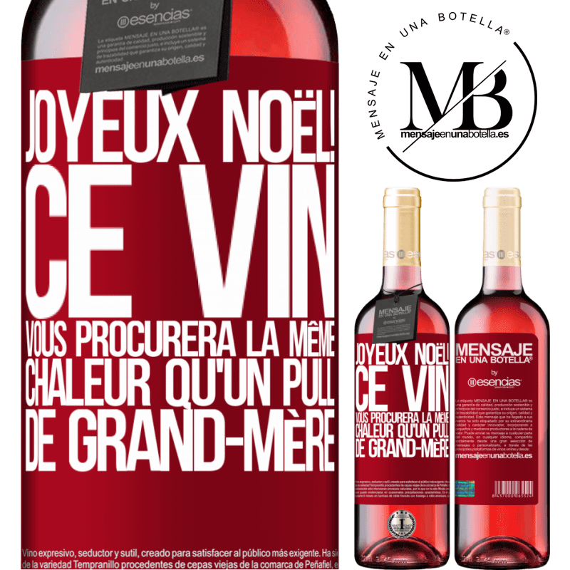 «Joyeux Noël! Ce vin te procurera la même chaleur qu'un pull de mamie» Édition ROSÉ