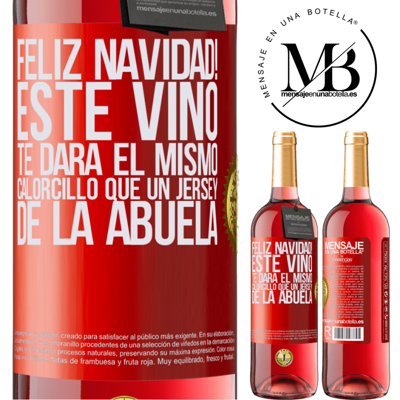 29,95 € Envío gratis | Vino Rosado Edición ROSÉ Feliz navidad! Este vino te dará el mismo calorcillo que un jersey de la abuela Etiqueta Roja. Etiqueta personalizable Vino joven Cosecha 2023 Tempranillo