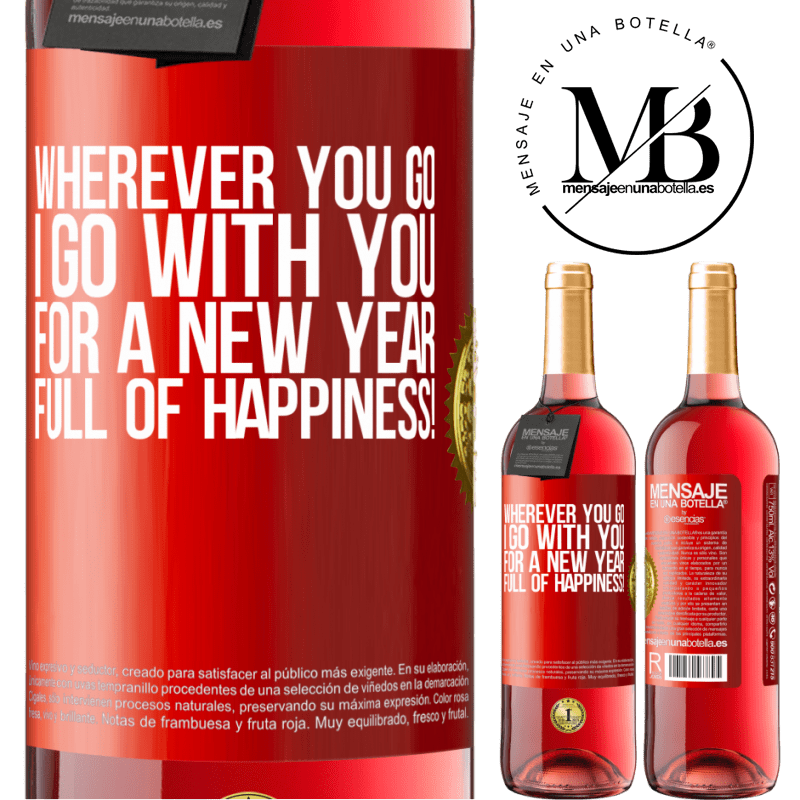 29,95 € Free Shipping | Rosé Wine ROSÉ Edition Wherever you go, I go with you. For a new year full of happiness! Red Label. Customizable label Young wine Harvest 2023 Tempranillo