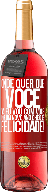 29,95 € Envio grátis | Vinho rosé Edição ROSÉ Onde quer que você vá, eu vou com você. Por um novo ano cheio de felicidade! Etiqueta Vermelha. Etiqueta personalizável Vinho jovem Colheita 2025 Tempranillo