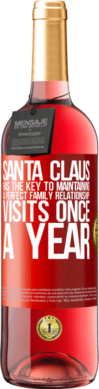 29,95 € Free Shipping | Rosé Wine ROSÉ Edition Santa Claus has the key to maintaining a perfect family relationship: Visits once a year Red Label. Customizable label Young wine Harvest 2025 Tempranillo
