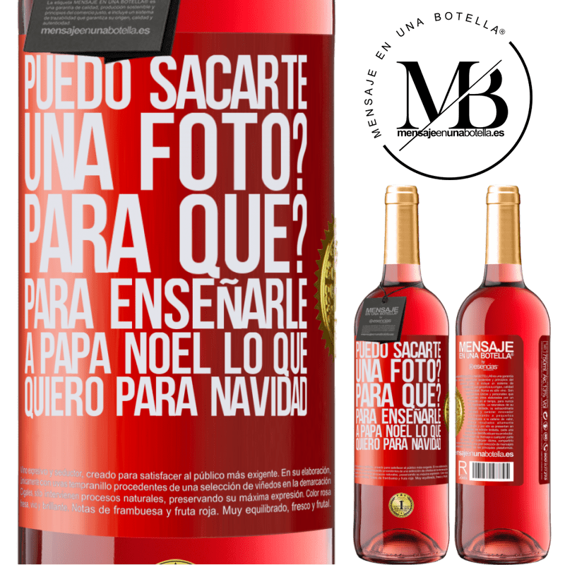 29,95 € Envío gratis | Vino Rosado Edición ROSÉ Puedo sacarte una foto? Para qué? Para enseñarle a Papá Noel lo que quiero para navidad Etiqueta Roja. Etiqueta personalizable Vino joven Cosecha 2023 Tempranillo