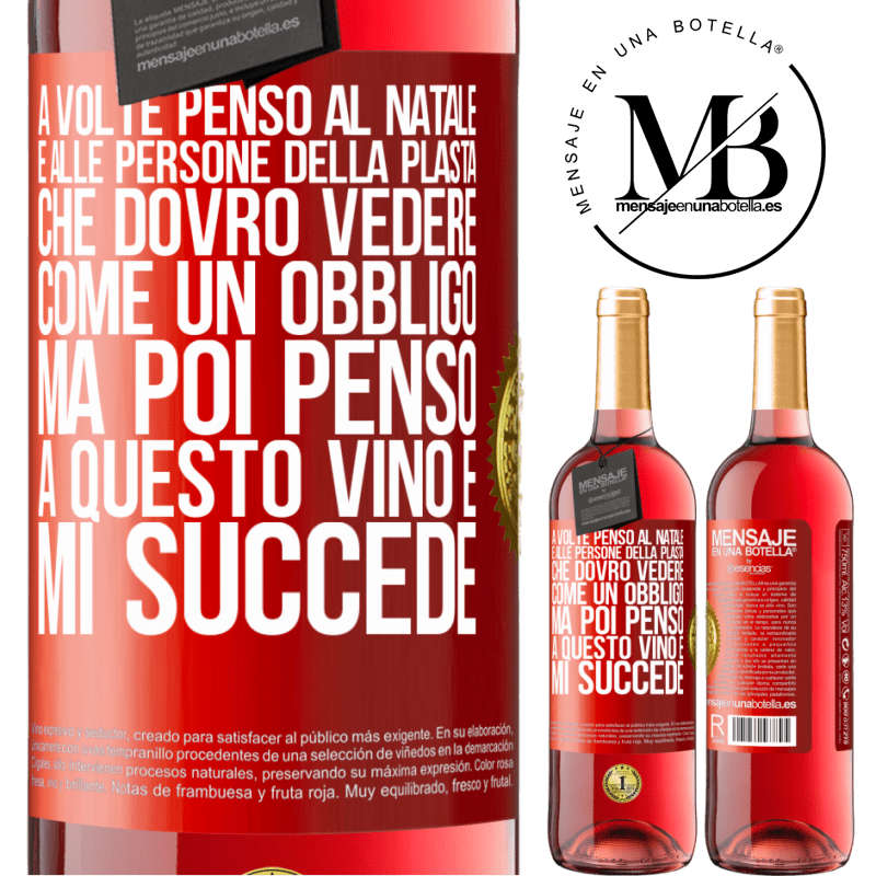 29,95 € Spedizione Gratuita | Vino rosato Edizione ROSÉ A volte penso al Natale e alle persone della plasta che dovrò vedere come un obbligo. Ma poi penso a questo vino e mi succede Etichetta Rossa. Etichetta personalizzabile Vino giovane Raccogliere 2023 Tempranillo