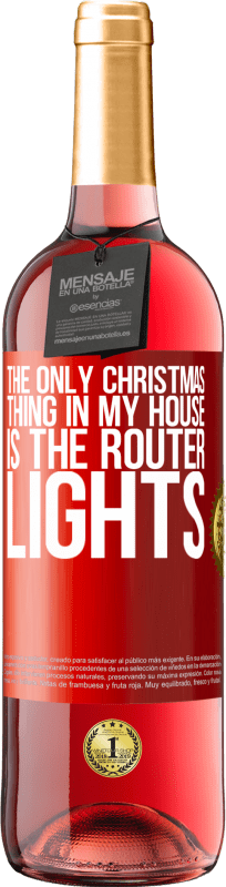 29,95 € | 桃红葡萄酒 ROSÉ版 我家唯一的圣诞节是路由器灯 红色标签. 可自定义的标签 青年酒 收成 2023 Tempranillo