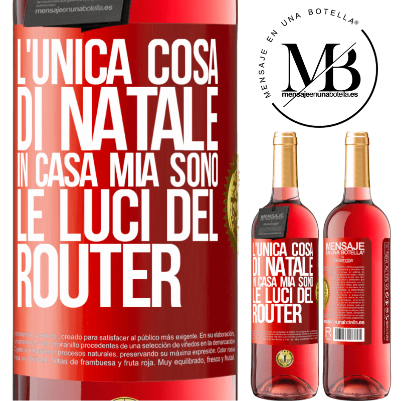 29,95 € Spedizione Gratuita | Vino rosato Edizione ROSÉ L'unica cosa di Natale in casa mia sono le luci del router Etichetta Rossa. Etichetta personalizzabile Vino giovane Raccogliere 2023 Tempranillo