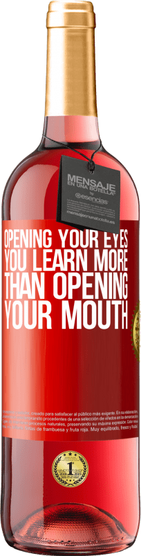 «Opening your eyes you learn more than opening your mouth» ROSÉ Edition