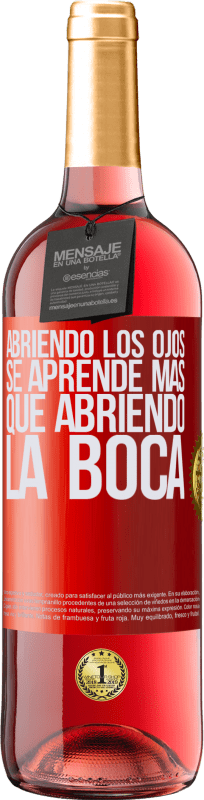 29,95 € | Vino Rosado Edición ROSÉ Abriendo los ojos se aprende más que abriendo la boca Etiqueta Roja. Etiqueta personalizable Vino joven Cosecha 2025 Tempranillo