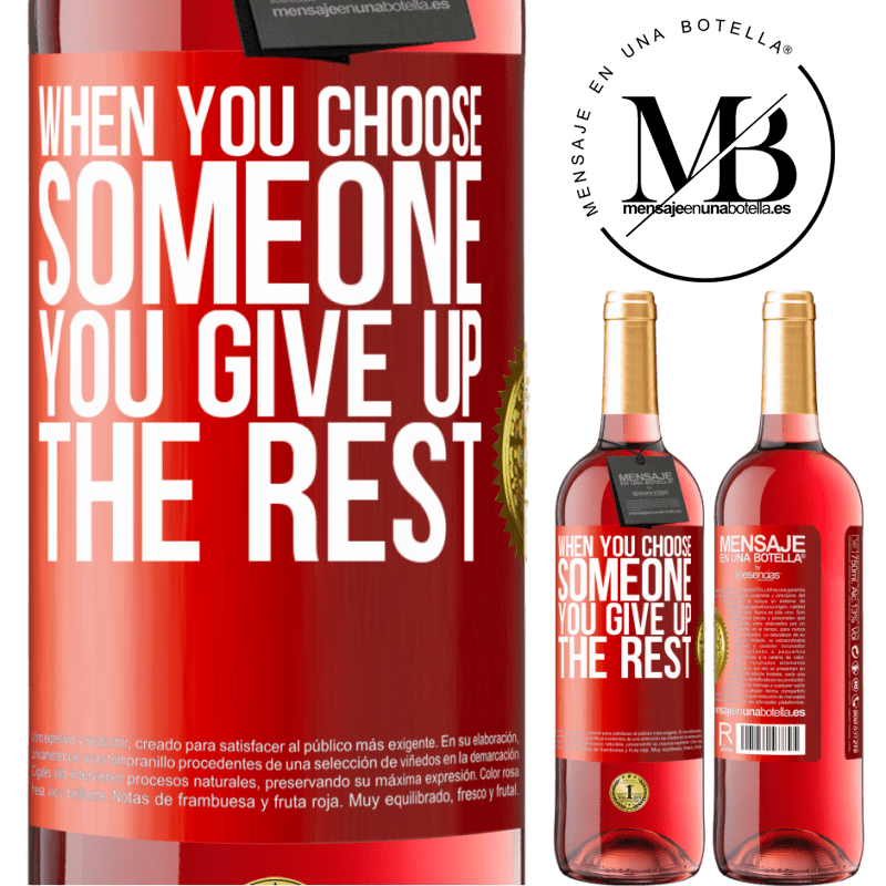 24,95 € Free Shipping | Rosé Wine ROSÉ Edition When you choose someone you give up the rest Red Label. Customizable label Young wine Harvest 2021 Tempranillo
