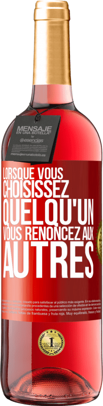 29,95 € Envoi gratuit | Vin rosé Édition ROSÉ Lorsque vous choisissez quelqu'un vous renoncez aux autres Étiquette Rouge. Étiquette personnalisable Vin jeune Récolte 2025 Tempranillo