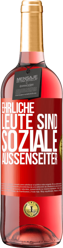 29,95 € | Roséwein ROSÉ Ausgabe Ehrliche Leute sind soziale Außenseiter Rote Markierung. Anpassbares Etikett Junger Wein Ernte 2023 Tempranillo