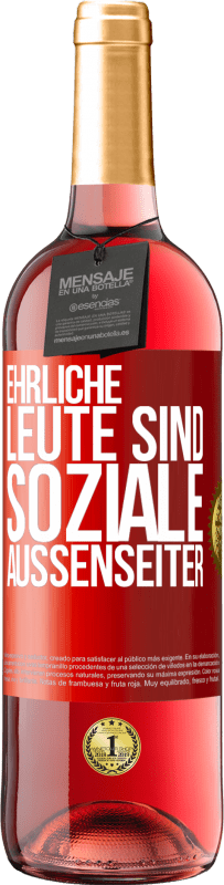 29,95 € | Roséwein ROSÉ Ausgabe Ehrliche Leute sind soziale Außenseiter Rote Markierung. Anpassbares Etikett Junger Wein Ernte 2024 Tempranillo