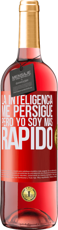 29,95 € | Vino Rosado Edición ROSÉ La inteligencia me persigue, pero yo soy más rápido Etiqueta Roja. Etiqueta personalizable Vino joven Cosecha 2023 Tempranillo