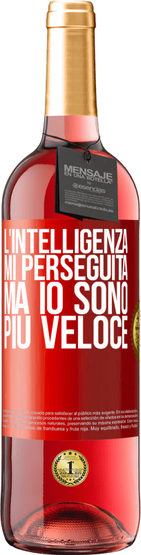 29,95 € | Vino rosato Edizione ROSÉ L'intelligenza mi perseguita, ma io sono più veloce Etichetta Rossa. Etichetta personalizzabile Vino giovane Raccogliere 2024 Tempranillo