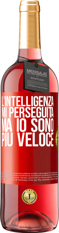29,95 € | Vino rosato Edizione ROSÉ L'intelligenza mi perseguita, ma io sono più veloce Etichetta Rossa. Etichetta personalizzabile Vino giovane Raccogliere 2025 Tempranillo