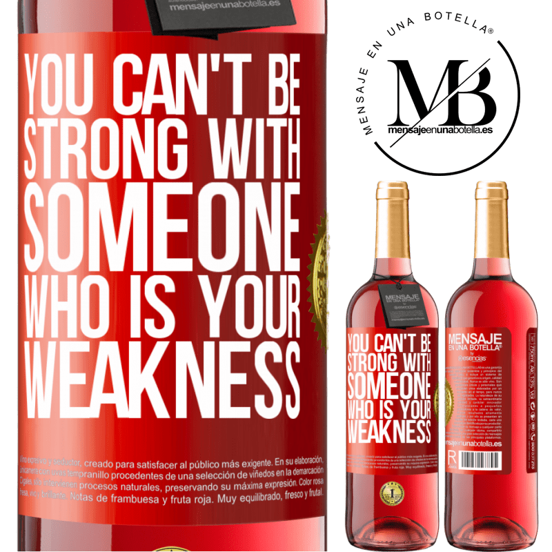 24,95 € Free Shipping | Rosé Wine ROSÉ Edition You can't be strong with someone who is your weakness Red Label. Customizable label Young wine Harvest 2021 Tempranillo