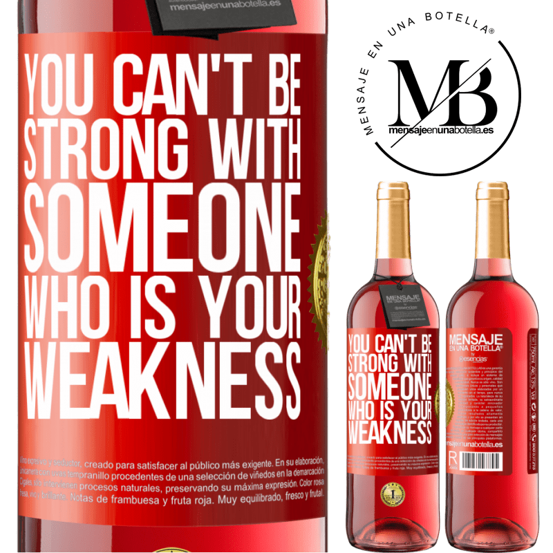 29,95 € Free Shipping | Rosé Wine ROSÉ Edition You can't be strong with someone who is your weakness Red Label. Customizable label Young wine Harvest 2024 Tempranillo