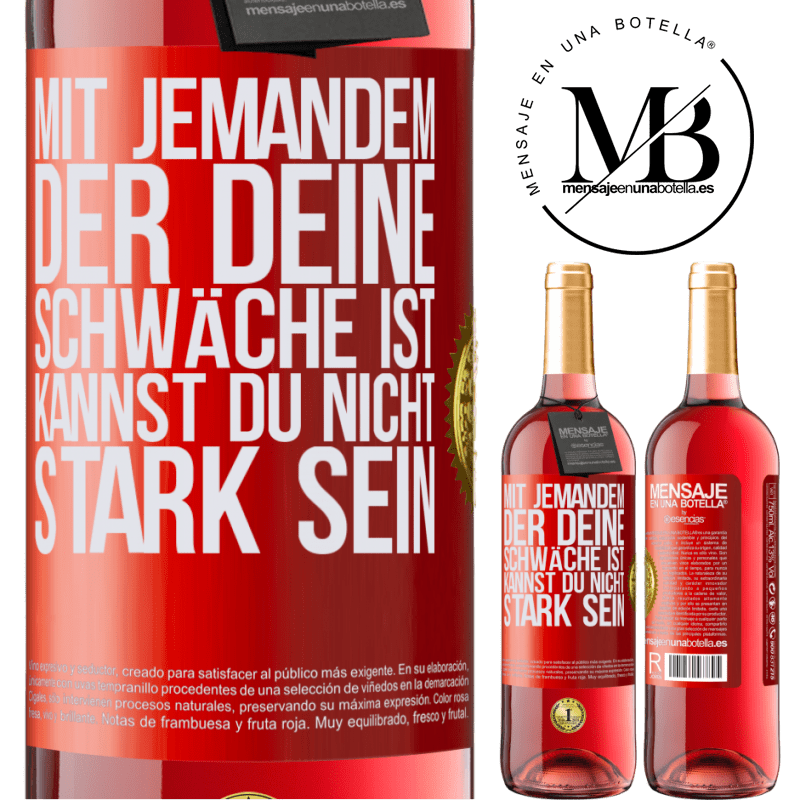 29,95 € Kostenloser Versand | Roséwein ROSÉ Ausgabe Mit jemandem, der deine Schwäche ist, kannst du nicht stark sein Rote Markierung. Anpassbares Etikett Junger Wein Ernte 2024 Tempranillo