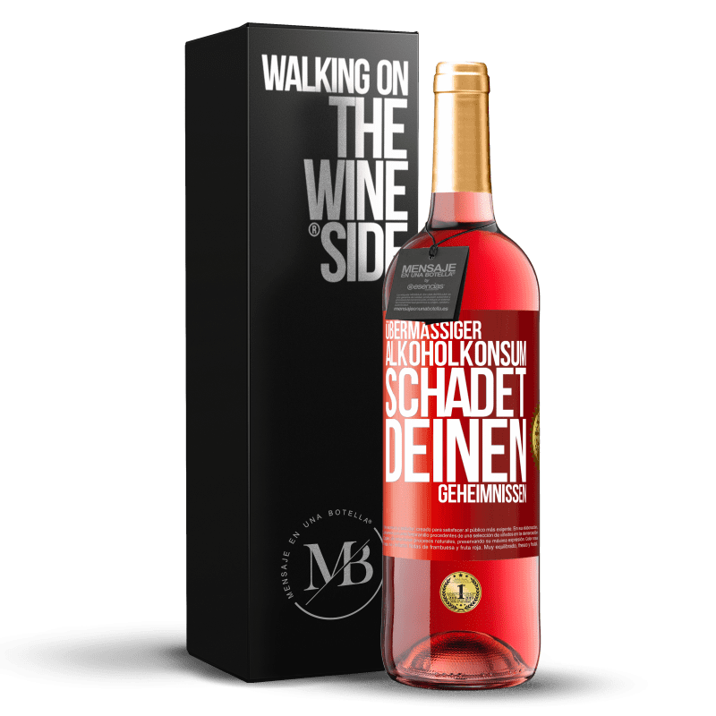 29,95 € Kostenloser Versand | Roséwein ROSÉ Ausgabe Übermäßiger Alkoholkonsum schadet deinen Geheimnissen Rote Markierung. Anpassbares Etikett Junger Wein Ernte 2025 Tempranillo