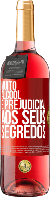 29,95 € | Vinho rosé Edição ROSÉ Muito álcool é prejudicial aos seus segredos Etiqueta Vermelha. Etiqueta personalizável Vinho jovem Colheita 2023 Tempranillo