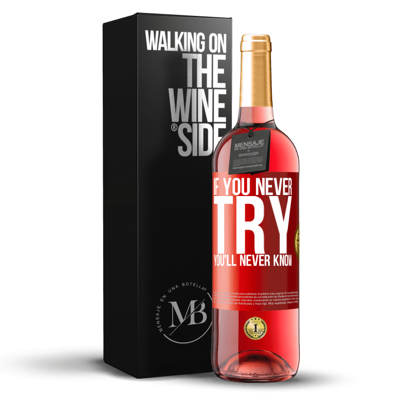 29,95 € Free Shipping | Rosé Wine ROSÉ Edition If you never try, you'll never know Red Label. Customizable label Young wine Harvest 2021 Tempranillo