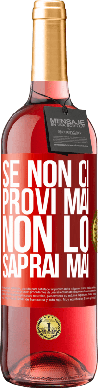 29,95 € | Vino rosato Edizione ROSÉ Se non ci provi mai, non lo saprai mai Etichetta Rossa. Etichetta personalizzabile Vino giovane Raccogliere 2024 Tempranillo