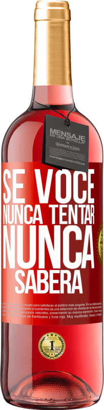 29,95 € Envio grátis | Vinho rosé Edição ROSÉ Se você nunca tentar, nunca saberá Etiqueta Vermelha. Etiqueta personalizável Vinho jovem Colheita 2025 Tempranillo