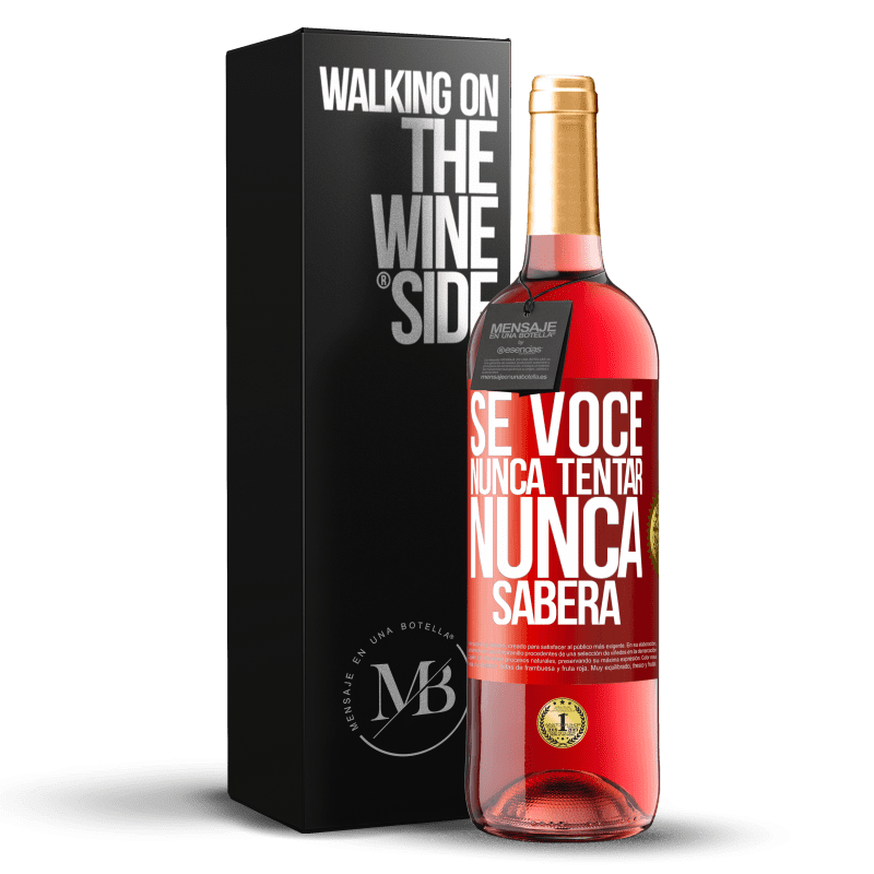 29,95 € Envio grátis | Vinho rosé Edição ROSÉ Se você nunca tentar, nunca saberá Etiqueta Vermelha. Etiqueta personalizável Vinho jovem Colheita 2024 Tempranillo