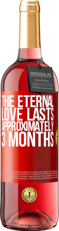 «The eternal love lasts approximately 3 months» ROSÉ Edition
