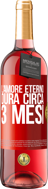 29,95 € Spedizione Gratuita | Vino rosato Edizione ROSÉ L'amore eterno dura circa 3 mesi Etichetta Rossa. Etichetta personalizzabile Vino giovane Raccogliere 2025 Tempranillo