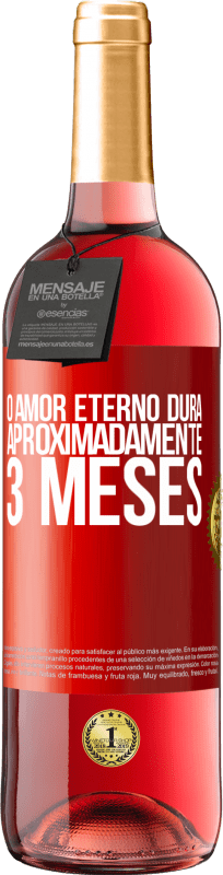 29,95 € | Vinho rosé Edição ROSÉ O amor eterno dura aproximadamente 3 meses Etiqueta Vermelha. Etiqueta personalizável Vinho jovem Colheita 2024 Tempranillo