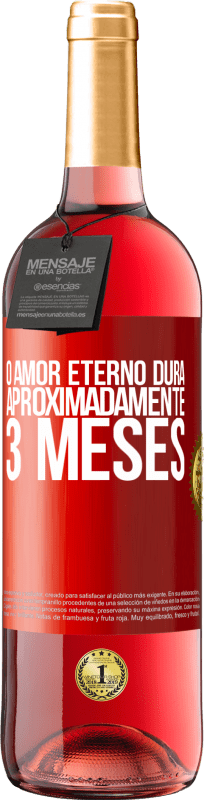 29,95 € | Vinho rosé Edição ROSÉ O amor eterno dura aproximadamente 3 meses Etiqueta Vermelha. Etiqueta personalizável Vinho jovem Colheita 2025 Tempranillo