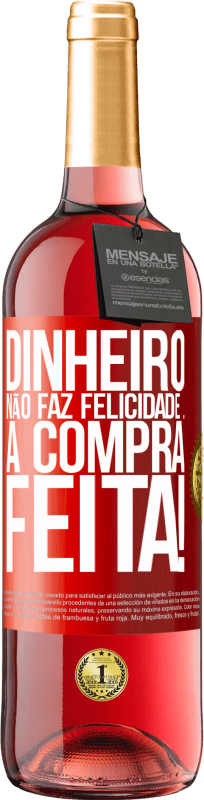 29,95 € | Vinho rosé Edição ROSÉ Dinheiro não faz felicidade ... a compra feita! Etiqueta Vermelha. Etiqueta personalizável Vinho jovem Colheita 2024 Tempranillo