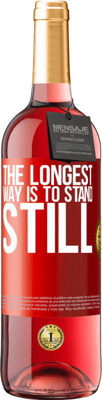 29,95 € Free Shipping | Rosé Wine ROSÉ Edition The longest way is to stand still Red Label. Customizable label Young wine Harvest 2023 Tempranillo