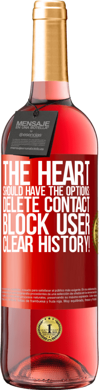 29,95 € Free Shipping | Rosé Wine ROSÉ Edition The heart should have the options: Delete contact, Block user, Clear history! Red Label. Customizable label Young wine Harvest 2024 Tempranillo