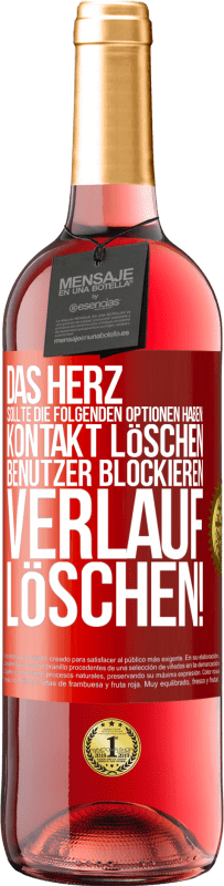 29,95 € Kostenloser Versand | Roséwein ROSÉ Ausgabe Das Herz sollte die folgenden Optionen haben: Kontakt löschen, Benutzer blockieren, Verlauf löschen! Rote Markierung. Anpassbares Etikett Junger Wein Ernte 2025 Tempranillo