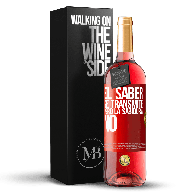 29,95 € Envío gratis | Vino Rosado Edición ROSÉ El saber se transmite, pero la sabiduría no Etiqueta Roja. Etiqueta personalizable Vino joven Cosecha 2024 Tempranillo