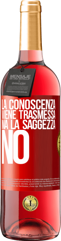 29,95 € | Vino rosato Edizione ROSÉ La conoscenza viene trasmessa, ma la saggezza no Etichetta Rossa. Etichetta personalizzabile Vino giovane Raccogliere 2024 Tempranillo