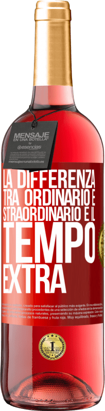 29,95 € Spedizione Gratuita | Vino rosato Edizione ROSÉ La differenza tra ordinario e straordinario è il tempo EXTRA Etichetta Rossa. Etichetta personalizzabile Vino giovane Raccogliere 2025 Tempranillo