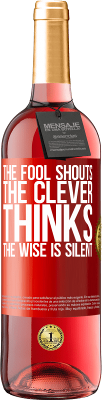 29,95 € Free Shipping | Rosé Wine ROSÉ Edition The fool shouts, the clever thinks, the wise is silent Red Label. Customizable label Young wine Harvest 2021 Tempranillo
