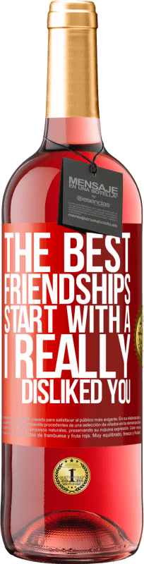 29,95 € | ロゼワイン ROSÉエディション 最高の友情は「あなたが本当に嫌い」から始まります 赤いタグ. カスタマイズ可能なラベル 若いワイン 収穫 2023 Tempranillo