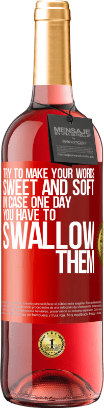 29,95 € 送料無料 | ロゼワイン ROSÉエディション いつかあなたがそれらを飲み込まなければならない場合に備えて、あなたの言葉を甘くて柔らかいものにしてください 赤いタグ. カスタマイズ可能なラベル 若いワイン 収穫 2025 Tempranillo