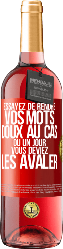 29,95 € Envoi gratuit | Vin rosé Édition ROSÉ Essayez de rendre vos mots doux au cas où un jour vous deviez les avaler Étiquette Rouge. Étiquette personnalisable Vin jeune Récolte 2024 Tempranillo