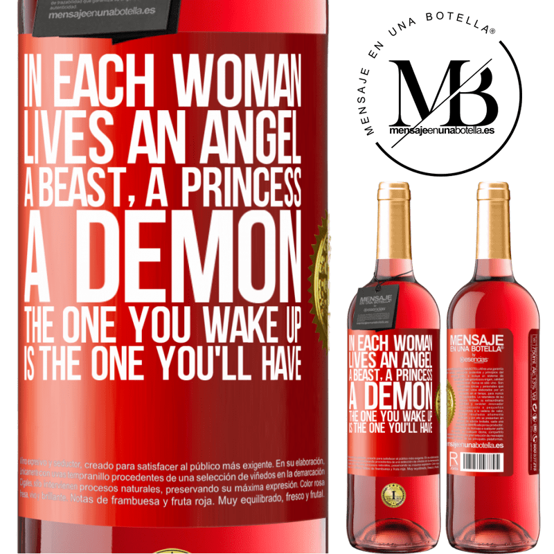 29,95 € Free Shipping | Rosé Wine ROSÉ Edition In each woman lives an angel, a beast, a princess, a demon. The one you wake up is the one you'll have Red Label. Customizable label Young wine Harvest 2024 Tempranillo